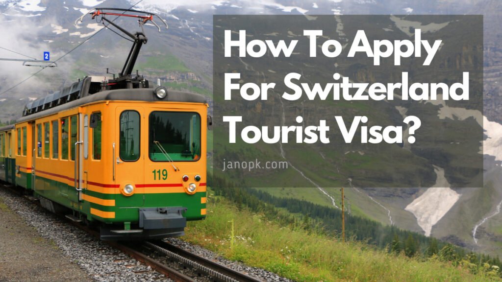How To Apply For Switzerland Tourist Visa?