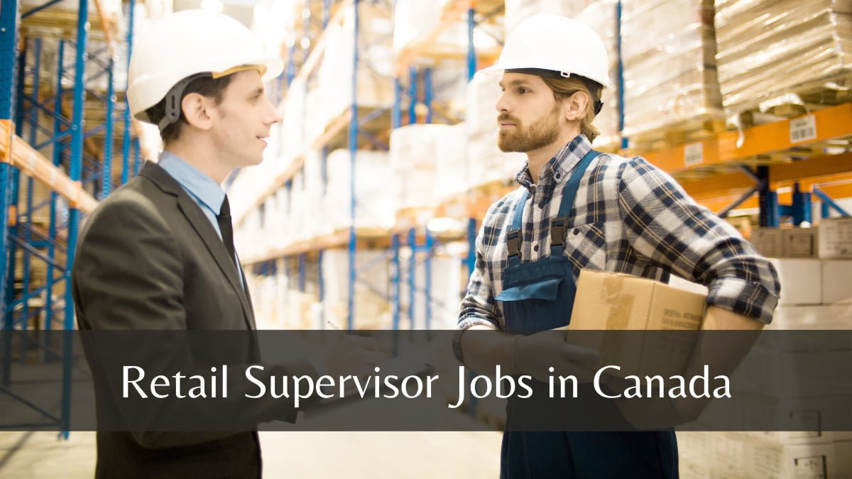 Retail Supervisor Jobs In Canada 2021