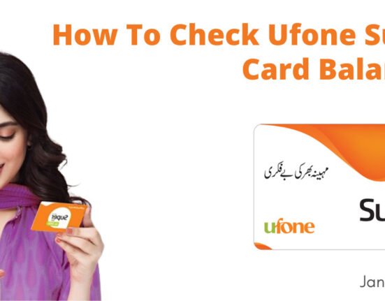 How To Check Ufone Super Card Balance?