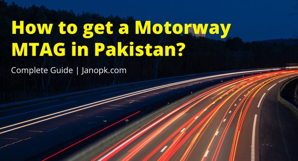 How to Get a Motorway MTag in Pakistan?